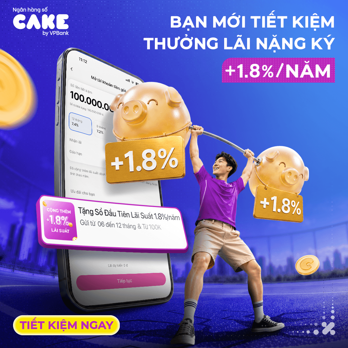 Tháng 7/2026 - Bạn mới tiết kiệm, thưởng lãi nặng ký +1.8%/năm