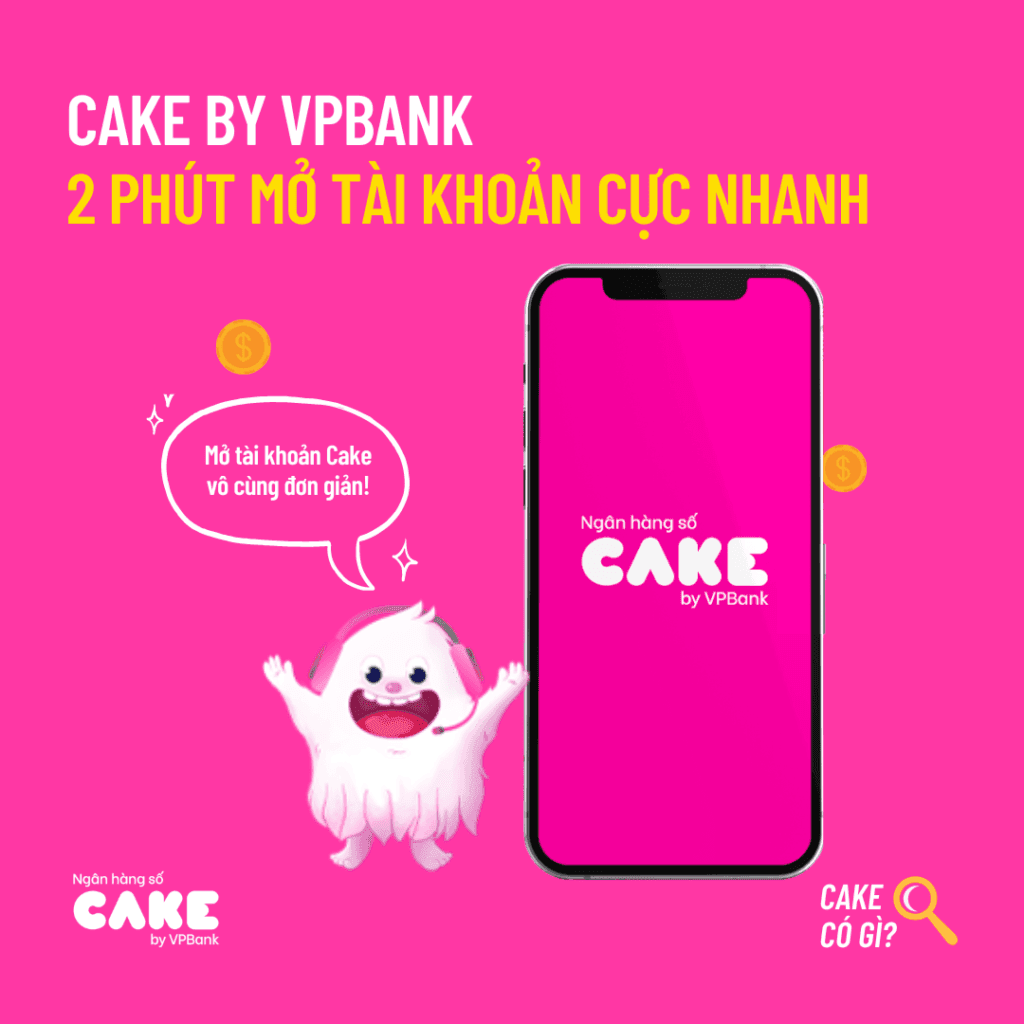 Ngân hàng số Cake by VPBank là lựa chọn mở tài khoản ngân hàng nhiều ưu đãi hấp dẫn