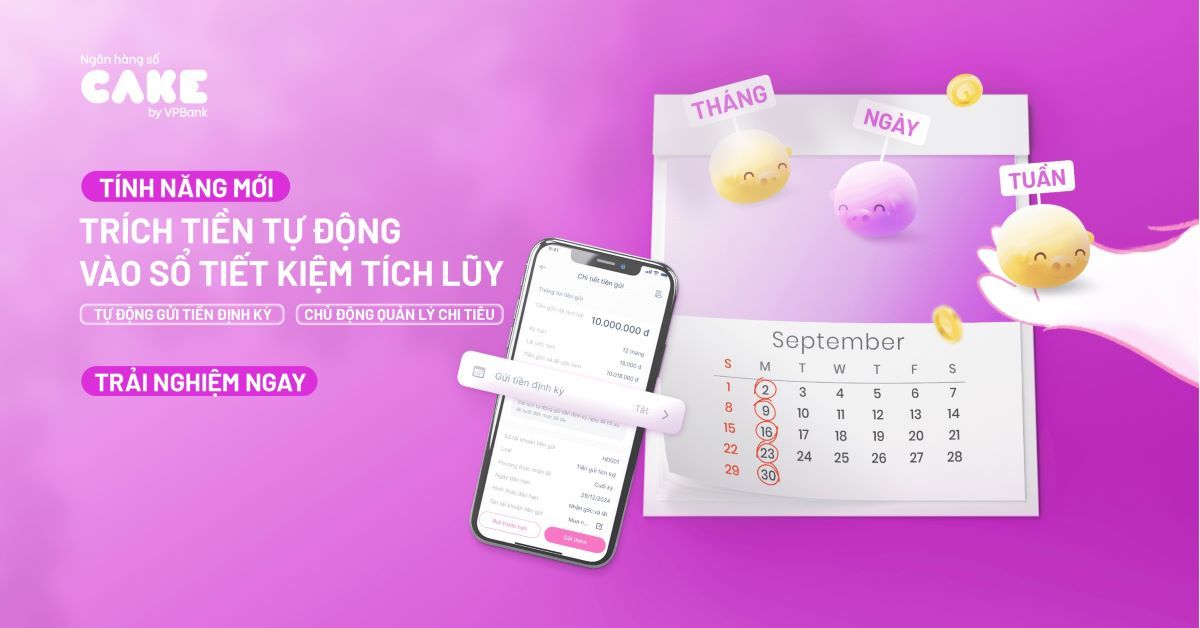 Sản phẩm Tiền gửi tích lũy của Ngân hàng số Cake by VPBank giúp bạn tiết kiệm hiệu quả hơn
